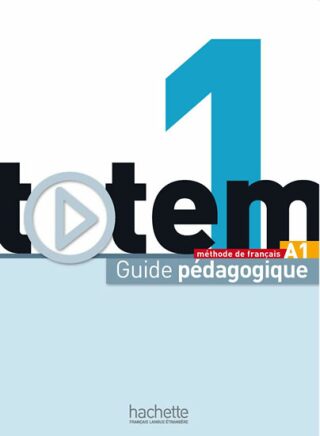Totem 1 (A1) Guide pédagogique - Jean-Thierry Le Bougnec