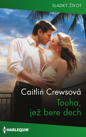 Touha, jež bere dech - Caitlin Crewsová