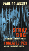 Toulavej pes/ Stray Dog - Paul Polansky