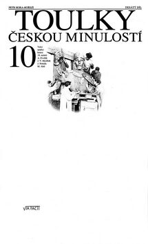 Toulky českou minulostí 10 - Velcí umělci konce 19. století: A. Dvořák, J. V. Myslbek, J. Neruda, M. Aleš - Petr Hora-Hořejš