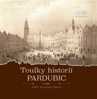 Toulky historií Pardubic - František Šebek