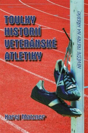 Toulky historií veteránské atletiky - Karel Matzner