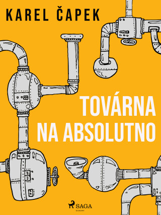 Továrna na absolutno - Karel Čapek
