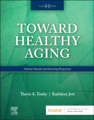 Toward Healthy Aging - Kathleen F.  Jett,Theris A.  Touhy