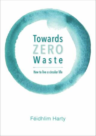 Towards Zero Waste: How to live a circular life - Harty