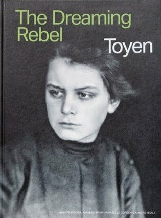 Toyen -  The Dreaming Rebel - Anna Pravdová,Annie Le Brun,Annabelle  Görgen-Lammers