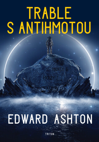Trable s antihmotou - Edward Ashton