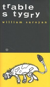 Trable s tygry - William Saroyan,děti ze Speciální šk