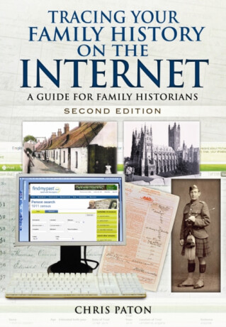 Tracing Your Family History on the Internet: A Guide for Family Historians - Chris Paton