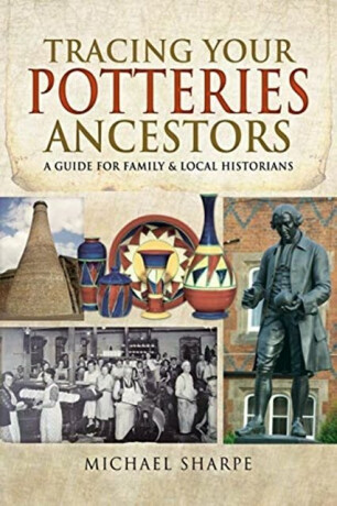 Tracing Your Potteries Ancestors - Michael Sharpe