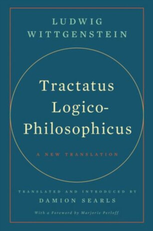 Tractatus Logicoâ€“Philosophicus â€“ A New Translation - Ludwig Wittgenstein