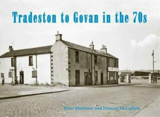 Tradeston to Govan in the 70s - Peter Mortimer
