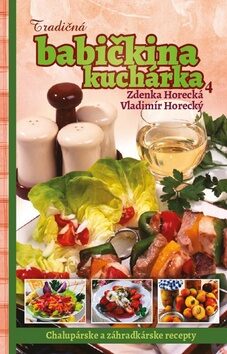 Tradičná babičkina kuchárka 4 - Zdeňka Horecká,Vladimír Horecký