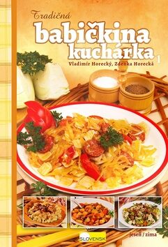 Tradičná babičkina kuchárka - Zdeňka Horecká,Vladimír Horecký