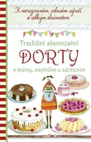 Tradiční slavnostní dorty s krémy, náplněmi a zdobením - neuveden