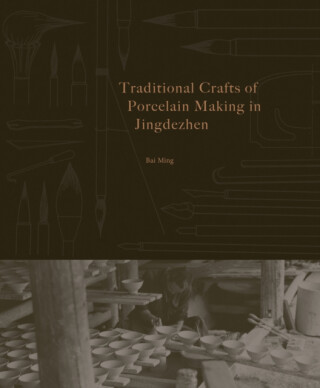 Traditional Crafts of Porcelain Making in Jingdezhen - Bai Ming