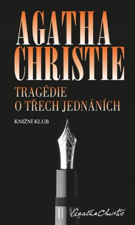Tragédie o třech jednáních - Agatha Christie