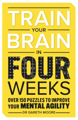 Train Your Brain in Four Weeks - Dr Gareth Moore