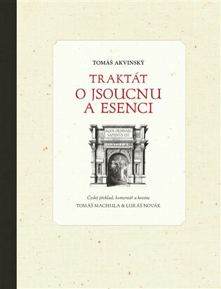 Traktát o jsoucnu a esenci - Tomáš Akvinský,Tomáš Machula,Lukáš Novák