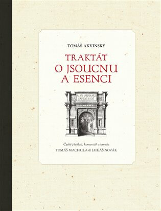 Traktát o jsoucnu a esenci - Tomáš Akvinský,Tomáš Machula,Lukáš Novák