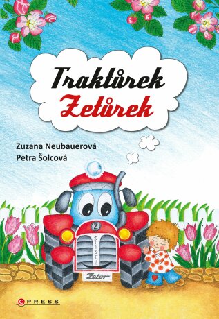 Traktůrek Zetůrek - Zuzana Neubauerová,Petra Šolcová