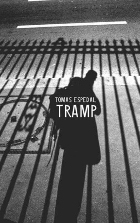 Tramp â€“ Or the Art of Living a Wild and Poetic Life - Tomas Espedal
