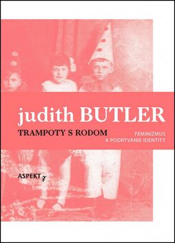 Trampoty s rodom - Judith Butlerová