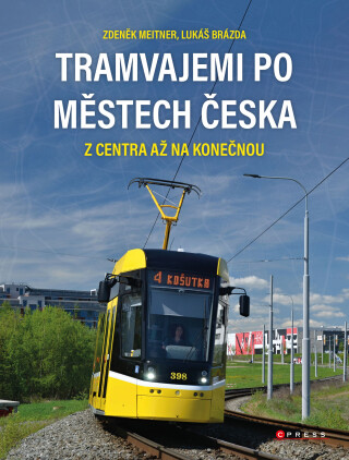 Tramvajemi po městech Česka - Zdeněk Meitner,Lukáš Brázda
