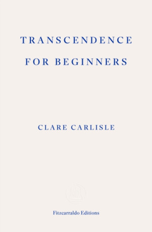 Transcendence for Beginners - Clare Carlisle