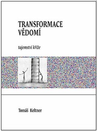 Transformace vědomí - Tomáš Keltner