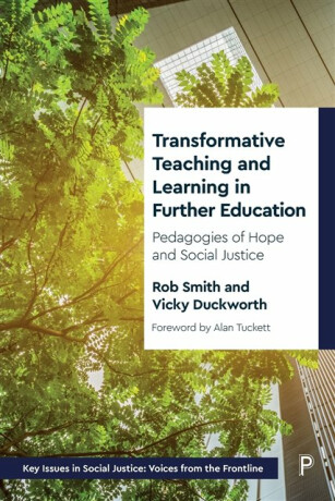 Transformative Teaching and Learning in Further Education - Tom Rob Smith,Vicky  Duckworth