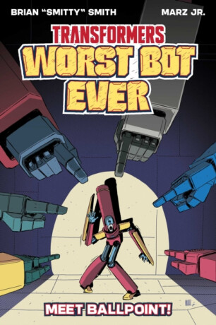 Transformers: Worst Bot Ever : Meet Ballpoint - Brian Smith