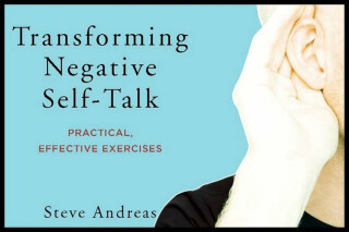Transforming Negative Self-Talk - Steve Andreas