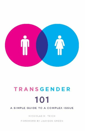Transgender 101 - Nicholas M Teich