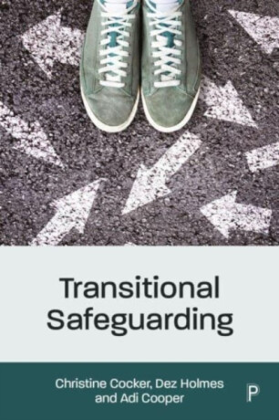 Transitional Safeguarding - Adi Cooper,Dez  Holmes,Christine  Cocker