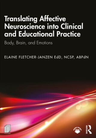 Translating Affective Neuroscience into Clinical and Educational Practice - Elaine Fletcher-Janzen