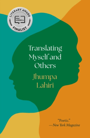 Translating Myself and Others - Lahiri Jhumpa