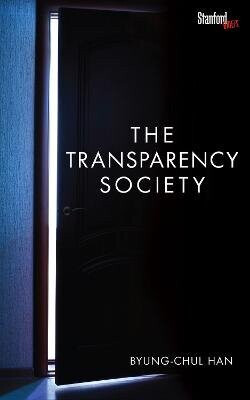 The Transparency Society - Han Byung-Chul