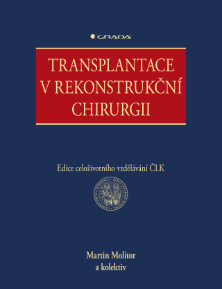 Transplantace v rekonstrukční chirurgii - Martin Molitor