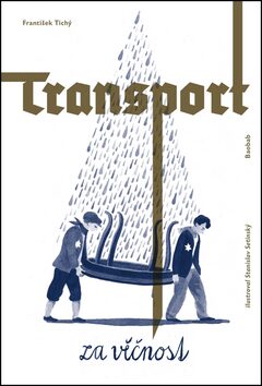 Transport za věčnost - František Tichý,Stanislav Setinský