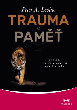 Trauma a paměť - Peter A. Levine