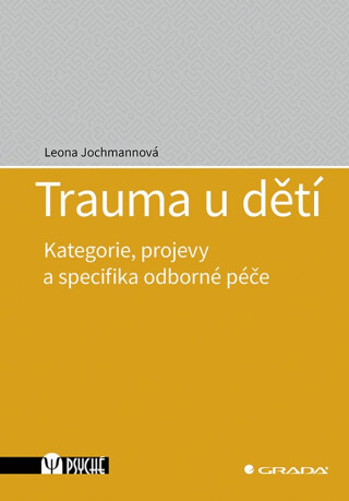 Trauma u dětí - Leona Jochmannová