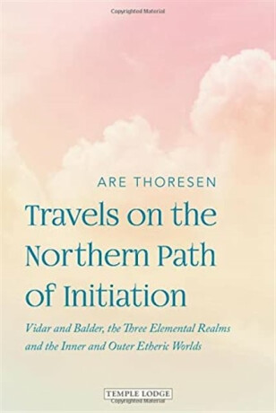Travels on the Northern Path of Initiation - Are Thoresen
