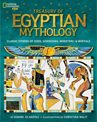 Treasury of Egyptian Mythology - Donna Jo Napoli