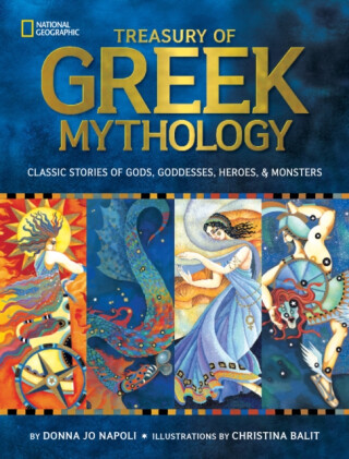 Treasury of Greek Mythology - Donna Jo Napoli,National National Geographic Kids