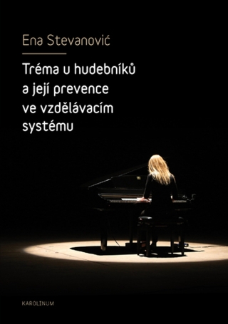 Tréma u hudebníků a její prevence ve vzdělávacím systému - Ena Stevanović
