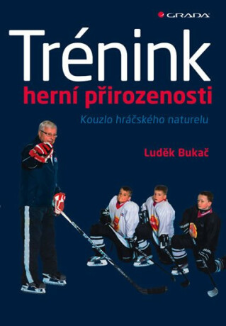Trénink herní přirozenosti - Kouzlo hráčského naturelu - Luděk Bukač