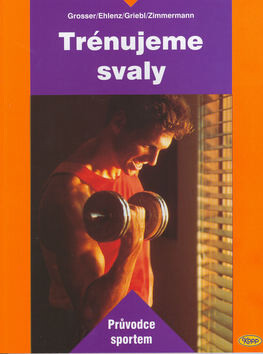 Trénujeme svaly - Manfred Grosser