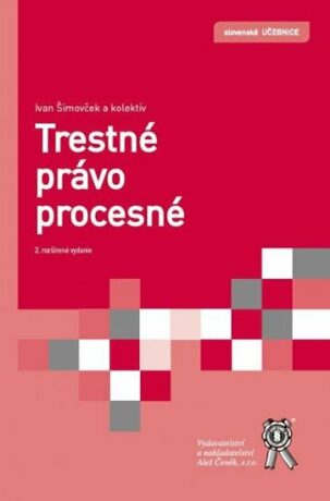 Trestné právo procesné - 2. vydanie - Ivan Šimovček