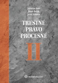 Trestné právo procesné II - Jozef Záhora,Jaroslav Ivor,Peter Polák